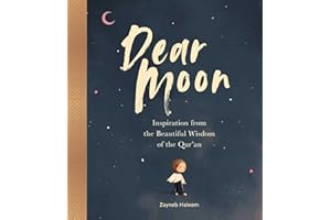Dear Moon: Inspiration from the Beautiful Wisdom of the Qur'an