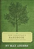 New Christian's Handbook: Everything Believers Need to Know by 