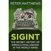 SIGINT: The Secret History of Signals Intelligence in the World Wars (Espionage)