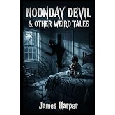 NOONDAY DEVIL &amp; OTHER WEIRD TALES