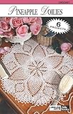 Pineapple Doilies-From the Quick-and-Easy to the More Challenging, Includes 6 Pineapple Motif Designs for Doilies (Leisure Arts Little Books) by Leisure Arts