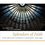 Hallowed Halls Of Greater New Orleans Historic Churches