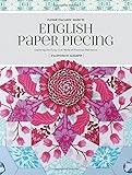 Flossie Teacakes' Guide to English Paper Piecing: Exploring the Fussy-Cut World of Precision Patchwork