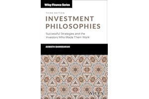 Investment Philosophies: Successful Strategies and the Investors Who Made Them Work (Wiley Finance)
