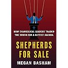 Shepherds for Sale: How Evangelical Leaders Traded the Truth for a Leftist Agenda