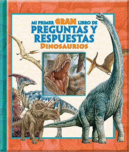 Mi Primer Gran Libro De Preguntas Y Respuestas Dinosaurios Bbqa Spanish Edition Winbook S De Rl De Cv 9781503718579 Amazon Com Books