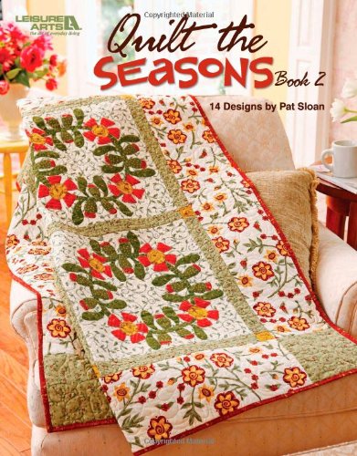Quilt the Seasons, Book 2 (Leisure Arts #4738)