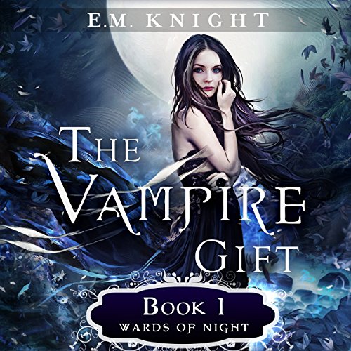 The Vampire Gift 1: Wards of Night
