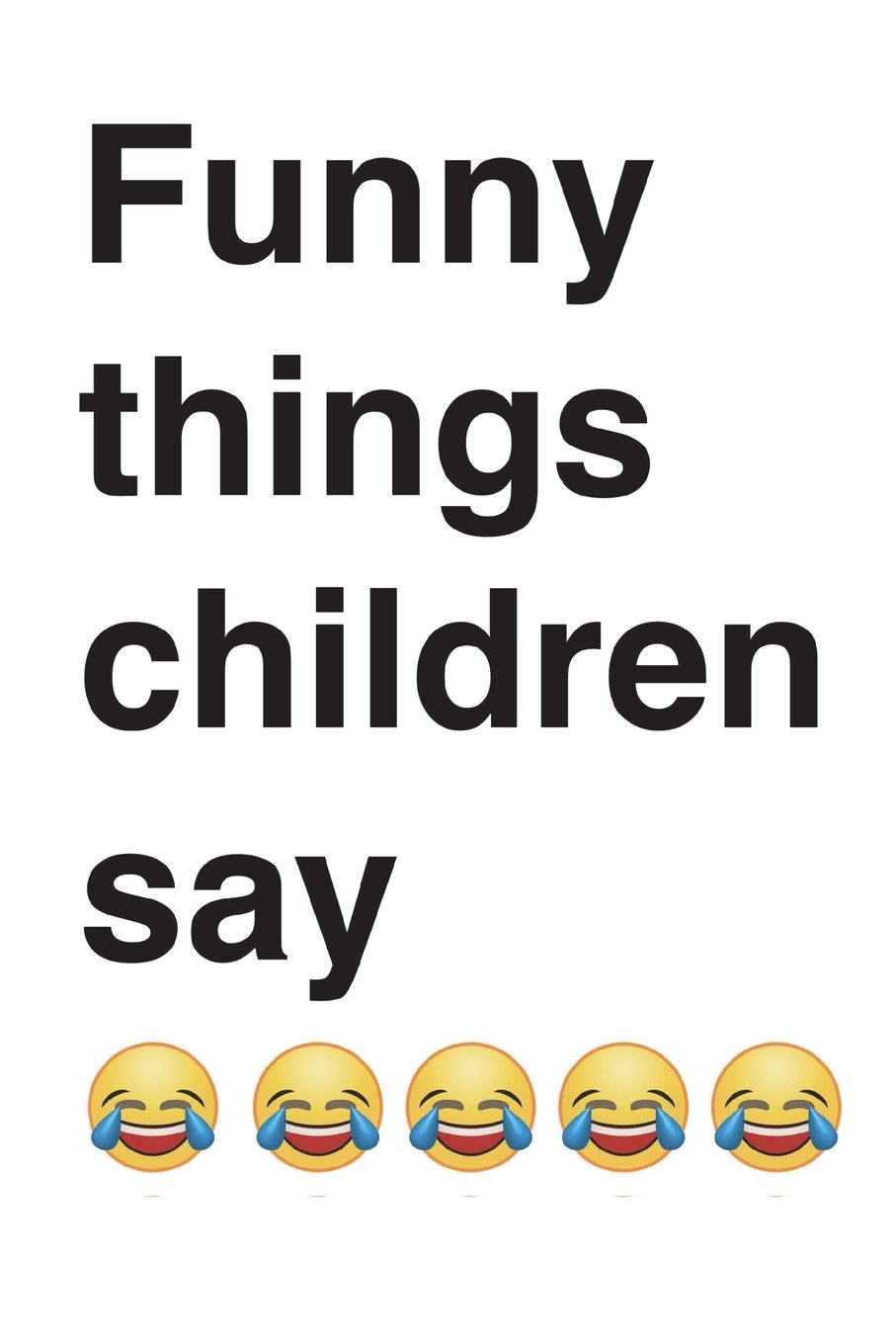 Funny things children say: 6\