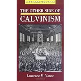 The Other Side of Calvinism