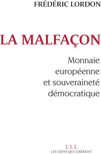 Download La malfaçon: Monnaie européenne et souveraineté démocratique (LIENS QUI LIBER) PDF