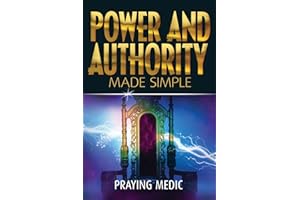 Power and Authority Made Simple (Kingdom of God Made Simple)