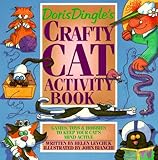 Doris Dingle's Crafty Cat Activity Book: Games, Toys and Hobbies to Keep Your Cat's Mind Active by Helen Levchuk, John Bianchi