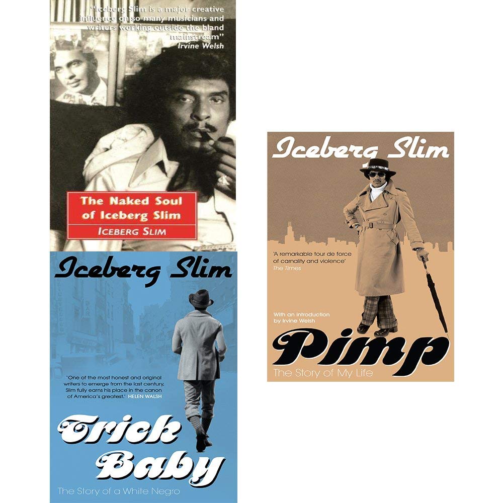 Iceberg Slim Trick Baby Naked Soul And Pimp 3 Books Collection Set Iceberg Slim Trick Baby Iceberg Slim 978 1847674319 1847674313 9781847674319 The Naked Soul Of Iceberg Slim Iceberg Slim 978 0857869685 085786968x 9780857869685