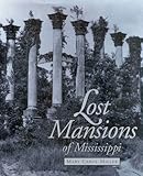 Lost Mansions of Mississippi by