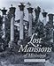 Lost Mansions of Mississippi