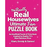 The Really Real Housewives Ultimate Fan Puzzle Book: 100 Word Searches and 150 Trivia Challenges for Reality TV Lovers, Bravo Fans, and Ultimate Housewives Superfans