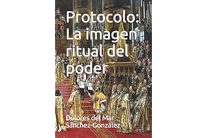 Protocolo: La imagen ritual del poder (Spanish Edition)
