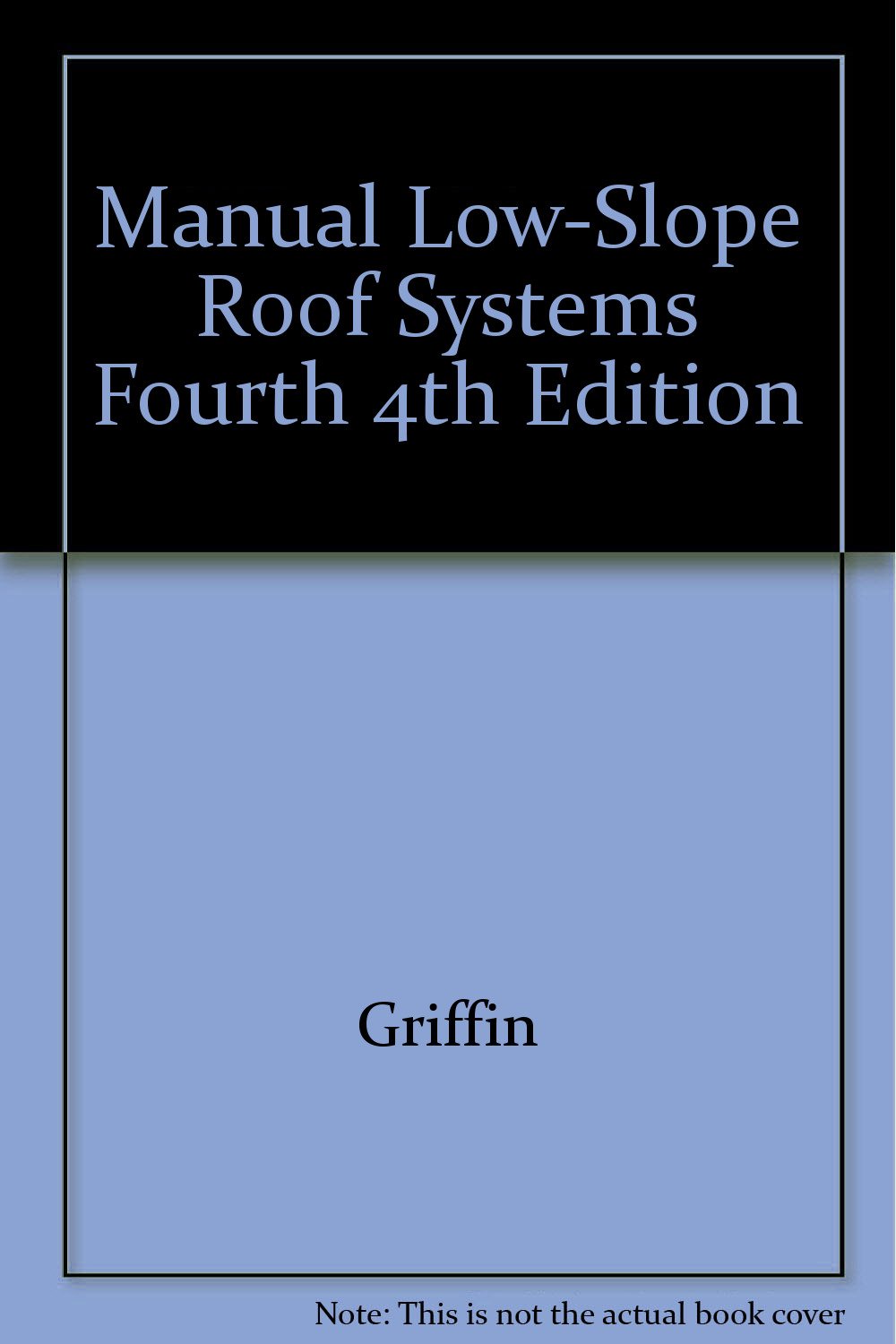 Manual Low-Slope Roof Systems Fourth 4th Edition: Amazon.de: Griffin: Bücher