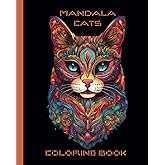 Mandala Cats Coloring Book: 50 illustrations of cute, fun loving felines (Mandala Coloring Books)