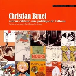 Christian Bruel, auteur-éditeur, une politique de l'album