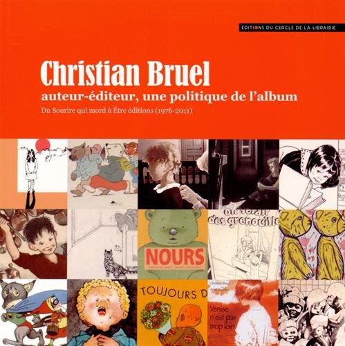 Christian Bruel, auteur-éditeur, une politique de l'album