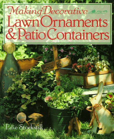 Making Decorative Lawn Ornaments & Patio Containers by Edie Stockstill