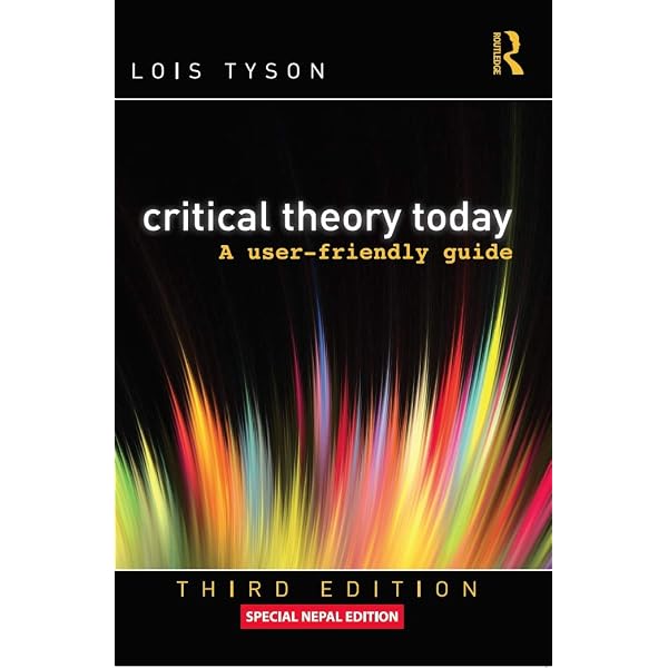 Critical Theory Today: A User-Friendly Guide : Tyson, Lois: Amazon