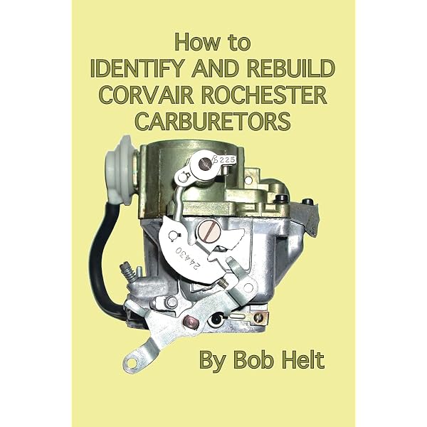 How to Identify and Rebuild Corvair Rochester Carburetors: Helt, Bob:  9781412093019: Amazon.com: Books