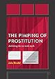 The Pimping of Prostitution: Abolishing the Sex Work Myth
