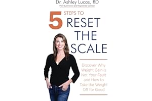 5 Steps to Reset the Scale: Discover Why Weight Gain Is Not Your Fault and How to Take the Weight Off for Good