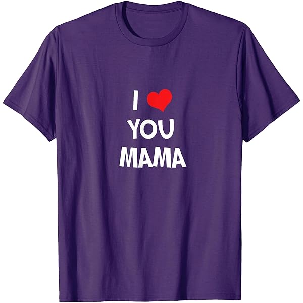 Amazon.com: I Love My Mama, I Heart My Mama T-Shirt : Clothing