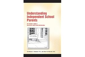 Understanding Independent School Parents: The Teacher's Guide to Successful Fami