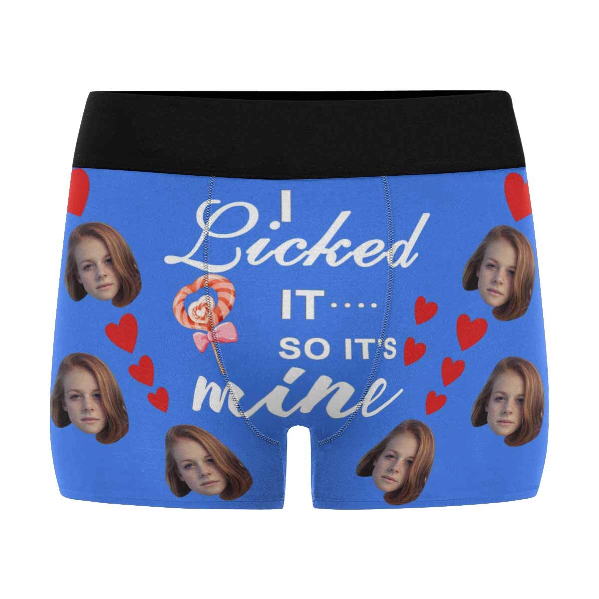 Custom Funny Face Boxer, I Licked It So It's Mine
