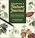 Keeping a Nature Journal: Discover a Whole New Way of Seeing the World Around You by Clare Walker Leslie, Charles E. Roth