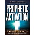 Prophetic Activation: Break Your Limitation to Release Prophetic Influence