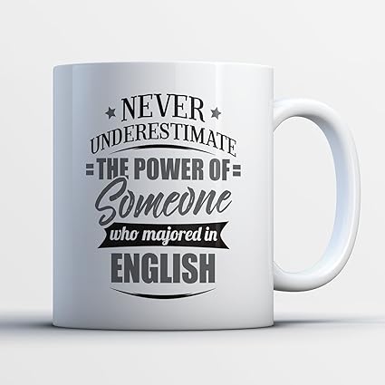 Amazon Co Jp 英語コーヒーマグ Never Underestimate The Power Of Someone Who Majored英語で Funny 11 Ozホワイトセラミックティーカップ ユーモアとキュートな英語majorギフトwith英語ことわざ ホーム キッチン