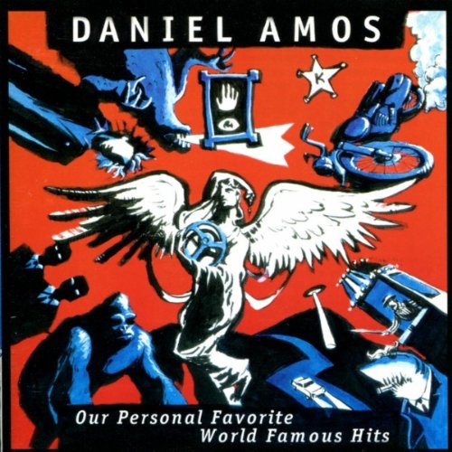 Daniel Amos - Our Personal Favorite World Famous Hits - Zortam Music
