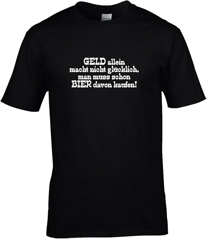 Fun Shirt Oktoberfest Herren Alkohol Geld allein Macht Nicht glücklich Man muss Schon Bier Davon kaufen