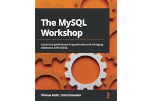The MySQL Workshop: A practical guide to working with data and managing databases with MySQL