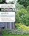 Growing the Northeast Garden: Regional Ornamental Gardening (Regional Ornamental Gardening Series)