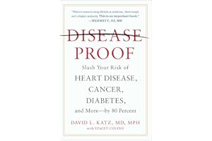 Disease-Proof: Slash Your Risk of Heart Disease, Cancer, Diabetes, and More--by 80 Percent