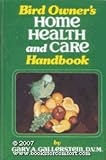 Bird Owner's Home Health and Care Handbook, Gallerstein, Gary A., 0876058209
