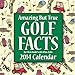 Amazing But True Golf Facts 2014 Day-to-Day Calendar by Chris Rodell, Allan Zullo