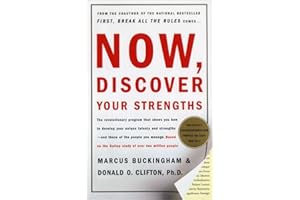 Now, Discover Your Strengths: The revolutionary Gallup program that shows you how to develop your unique talents and strength