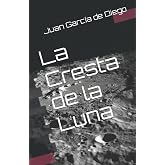 La Cresta de la Luna (Spanish Edition)