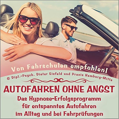 Autofahren Ohne Angst Das Hypnose Erfolgsprogramm Für - 