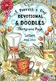 A Proverb a Day - Devotional and Doodles - Thirty-one Days: Letters from Nora - A Therapeutic Coloring Book & Devotional Journal for Christian Women ... & Faith through God's Word) (Volume 1)