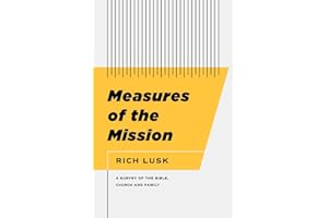 Measures of the Mission: A Survey of the Bible, Church, and Family
