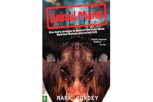 Animal Pharm: One Man's Struggle to Discover the Truth about Mad Cow Disease and Variant Cjd